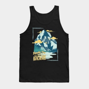 Ready for new adventure Wanderlust love Explore the world holidays vacation Tank Top